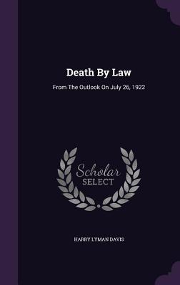 Death By Law: From The Outlook On July 26, 1922