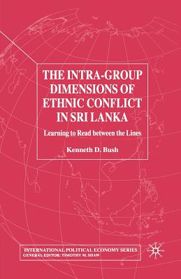The Intra-Group Dimensions of Ethnic Conflict in Sri Lanka: Learning to Read Between the Lines