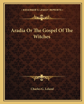 Aradia Or The Gospel Of The Witches