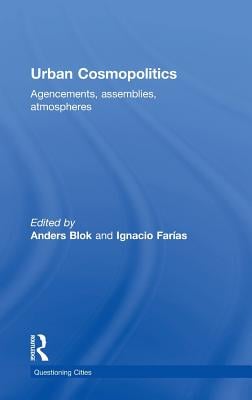 Urban Cosmopolitics: Agencements, Assemblies, Atmospheres