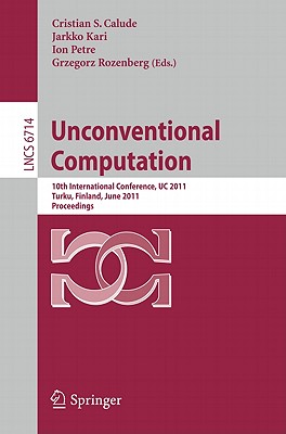 Unconventional Computation: 10th International Conference, Uc 2011, Turku, Finland, June 6-10, 2011. Proceedings