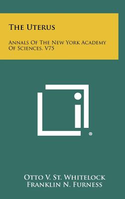 The Uterus: Annals of the New York Academy of Sciences, V75