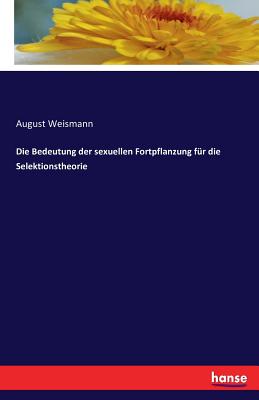 Die Bedeutung der sexuellen Fortpflanzung für die Selektionstheorie