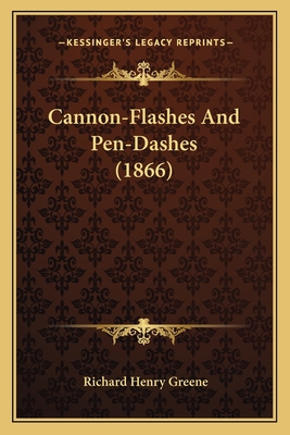 Cannon-Flashes And Pen-Dashes (1866)