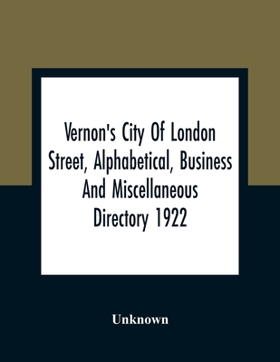 Vernon'S City Of London Street, Alphabetical, Business And Miscellaneous Directory 1922