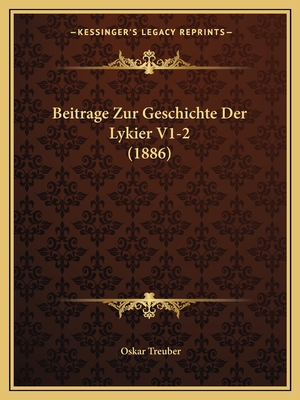 Beitrage Zur Geschichte Der Lykier V1-2 (1886)