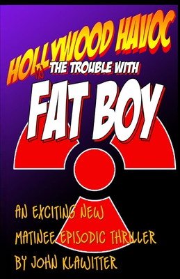 Hollywood Havoc: The Trouble With Fat Boy