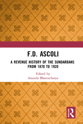 F.D. Ascoli: A Revenue History of the Sundarbans: From 1870 to 1920