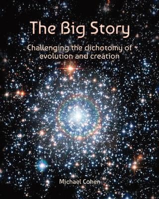 The Big Story: Challenging the dichotomy of evolution and creation