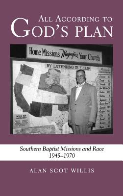 All According to God's Plan: Southern Baptist Missions and Race, 1945-1970