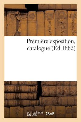Première exposition, catalogue