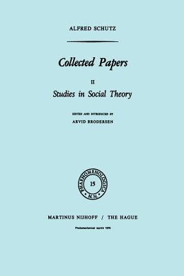 Collected Papers II: Studies in Social Theory