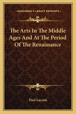 The Arts In The Middle Ages And At The Period Of The Renaissance