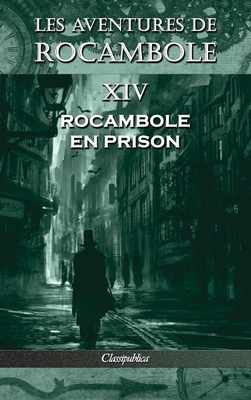 Les aventures de Rocambole XIV: Rocambole en prison