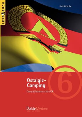 Ostalgie-Camping: Camp-Erlebnisse in der DDR