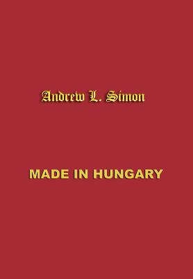 Made in Hungary: Hungarian Contributions to Universal Culture