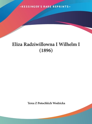 Eliza Radziwillowna I Wilhelm I (1896)