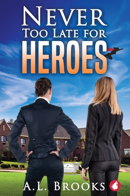 Never Too Late for Heroes