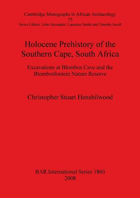 Holocene Prehistory of the Southern Cape, South Africa: Excavations at Blombos Cave and the Blombosfontein Nature Reserve