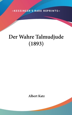Der Wahre Talmudjude (1893)
