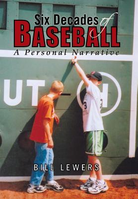 Six Decades of Baseball: A Personal Narrative