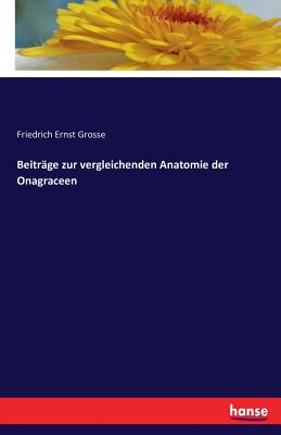 Beiträge zur vergleichenden Anatomie der Onagraceen
