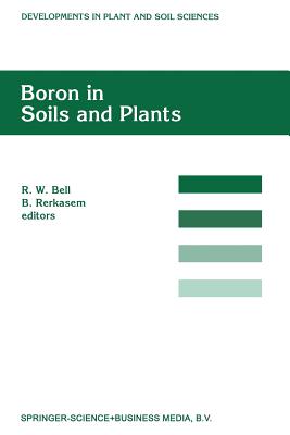 Boron in Soils and Plants: Proceedings of the International Symposium on Boron in Soils and Plants Held at Chiang Mai, Thailand, 7-11 September, 1997