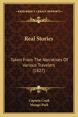Real Stories: Taken From The Narratives Of Various Travelers (1827)