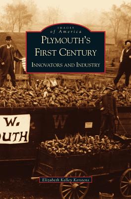 Plymouth's First Century: Innovators and Industry