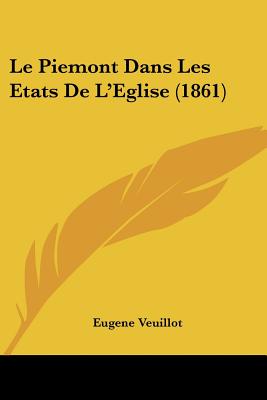 Le Piemont Dans Les Etats De L'Eglise (1861)