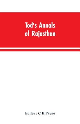 Tod's Annals of Rajasthan; The Annals of the Mewar