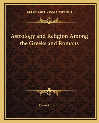 Astrology and Religion Among the Greeks and Romans