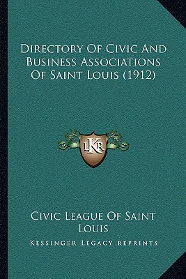 Directory Of Civic And Business Associations Of Saint Louis (1912)