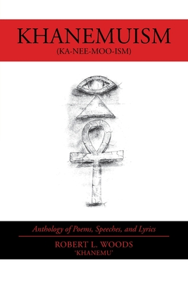 Khanemuism: Anthology of Poems, Speeches, and Lyrics