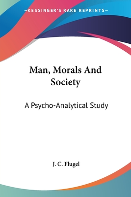 Man, Morals And Society: A Psycho-Analytical Study