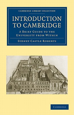 Introduction to Cambridge: A Brief Guide to the University from Within