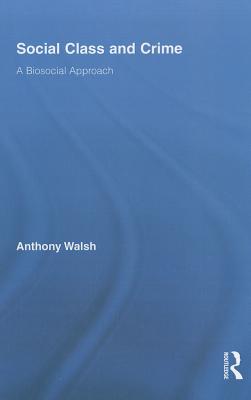 Social Class and Crime: A Biosocial Approach