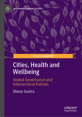 Cities, Health and Wellbeing: Global Governance and Intersectoral Policies