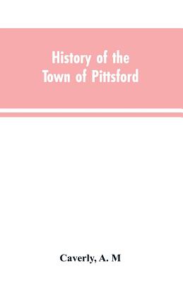 History of the town of Pittsford, Vt. with biographical sketches and family records