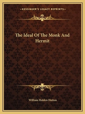 The Ideal Of The Monk And Hermit