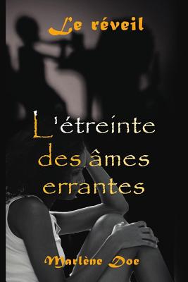 L'Etreinte Des Âmes Errantes: Le Reveil