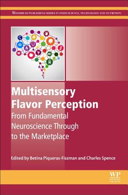 Multisensory Flavor Perception: From Fundamental Neuroscience Through to the Marketplace