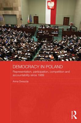 Democracy in Poland: Representation, Participation, Competition and Accountability Since 1989