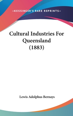 Cultural Industries For Queensland (1883)