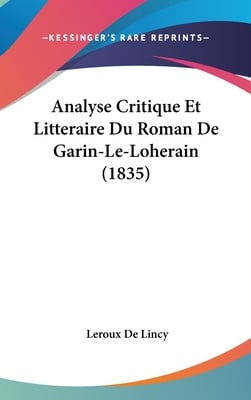 Analyse Critique Et Litteraire Du Roman De Garin-Le-Loherain (1835)