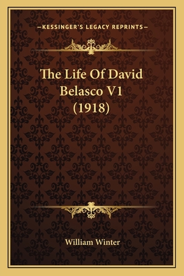 The Life Of David Belasco V1 (1918)