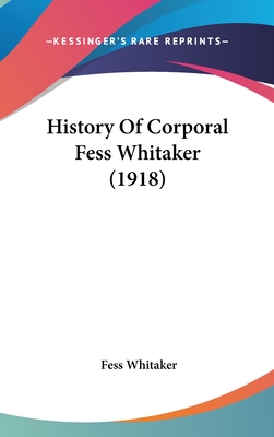 History Of Corporal Fess Whitaker (1918)
