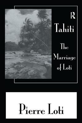 Tahiti the Marriage of Loti