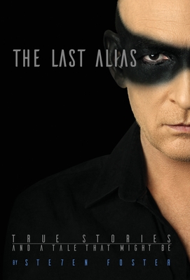 The Last Alias: True stories and a tale that might be