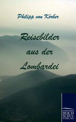 Reisebilder aus der Lombardei